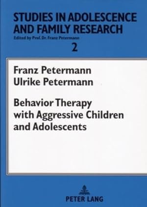 Seller image for Behavior Therapy with Aggressive Children and Adolescents for sale by BuchWeltWeit Ludwig Meier e.K.