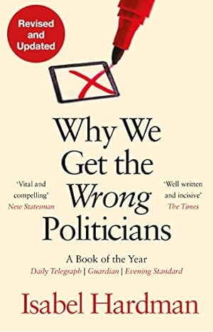 Image du vendeur pour Why We Get the Wrong Politicians mis en vente par WeBuyBooks