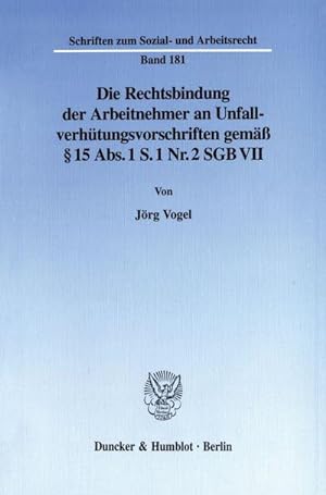 Immagine del venditore per Die Rechtsbindung der Arbeitnehmer an Unfallverhtungsvorschriften gem 15 Abs. 1 S. 1 Nr. 2 SGB VII. venduto da BuchWeltWeit Ludwig Meier e.K.