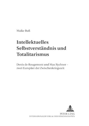 Bild des Verkufers fr Intellektuelles Selbstverstndnis und Totalitarismus zum Verkauf von BuchWeltWeit Ludwig Meier e.K.