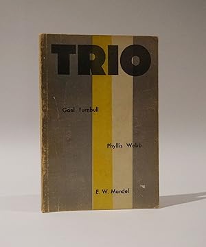 Trio. First Poems By Gael Turnbull, Phyllis Webb, E.W. Mandel. (Inscribed as a gift to Mandel fro...