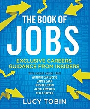 Image du vendeur pour The Book of Jobs: Exclusive careers guidance from insiders mis en vente par WeBuyBooks