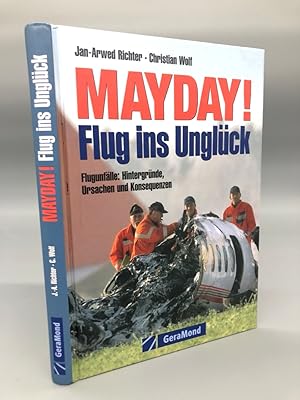 Seller image for Mayday! Flug ins Unglck: Flugunflle: Hintergrnde, Ursachen und Konsequenzen. for sale by Antiquariat an der Linie 3