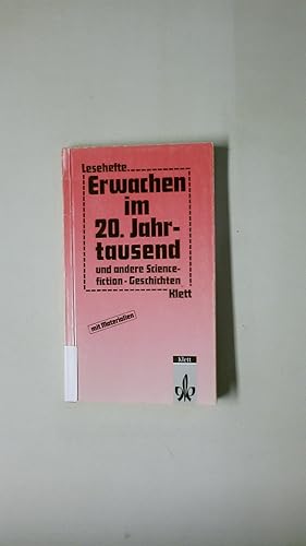 Bild des Verkufers fr ERWACHEN IM 20. ZWANZIGSTEN JAHRTAUSEND UND ANDERE SCIENCE-FICTION-GESCHICHTEN. mit Materialien zum Verkauf von Butterfly Books GmbH & Co. KG