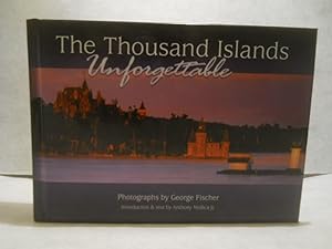 Imagen del vendedor de The Thousand Islands: Unforgettable a la venta por Gil's Book Loft