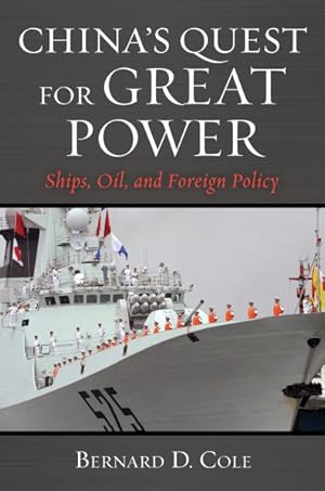 Imagen del vendedor de China's Quest for Great Power : Ships, Oil, and Foreign Policy a la venta por GreatBookPrices