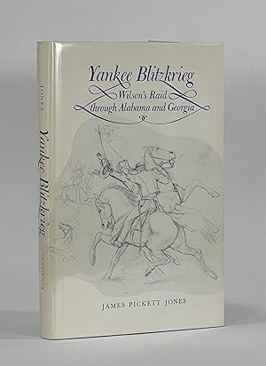 Image du vendeur pour YANKEE BLITZKRIEG: Wilson's Raid through Alabama and Georgia mis en vente par Michael Pyron, Bookseller, ABAA