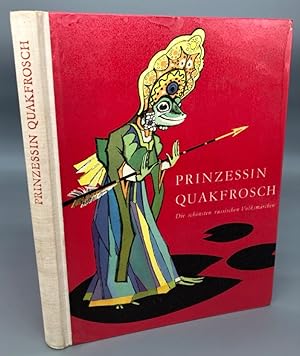 Prinzession Quakfrosch. Die schönsten Russischen Volksmärchen. Erstausgabe.