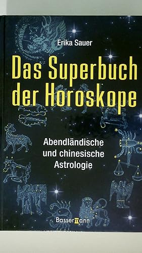 Image du vendeur pour DAS SUPERBUCH DER HOROSKOPE. abendlndische und chinesische Astrologie mis en vente par Butterfly Books GmbH & Co. KG