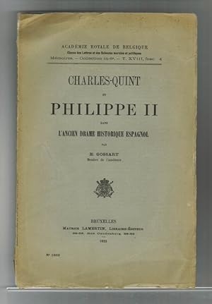 Charles-Quint et Philippe II dans l'ancien drame historique espagnol. Mémoire présenté a la Class...