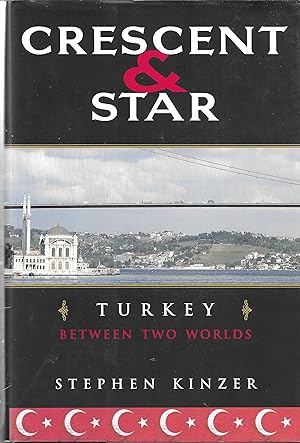 Crescent and Star: Turkey Between Two Worlds