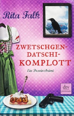 Zwetschgendatschikomplott : Ein Provinzkrimi.