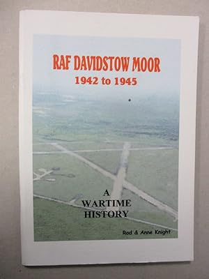 RAF Davidstow Moor 1942- 1945 - A Wartime History also Cornwall at War Museum