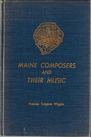 Maine Composers and Their Music - A Biographical Dictionary, SIGNED