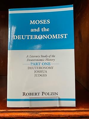 Seller image for Robert M. Polzin: Moses and the Deuteronomist. A Literary Study of the Deuteronomic History . Part One. Deuteronomy, Joshua, Judges. Text in Englisch. for sale by Antiquariat an der Nikolaikirche