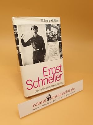 Bild des Verkufers fr Ernst Schneller : Lebensbild e. Revolutionrs zum Verkauf von Roland Antiquariat UG haftungsbeschrnkt