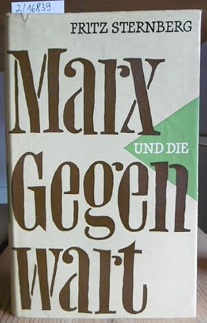 Seller image for Marx und die Gegenwart. Entwicklungstendenzen in der zweiten Hlfte des zwanzigsten Jahrhunderts. Gewerkschaftsausgabe (1.-4-Tsd.). for sale by Versandantiquariat Trffelschwein