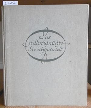 Seller image for Das stillvergngte Streichquartett. 7.-8.Tsd., for sale by Versandantiquariat Trffelschwein