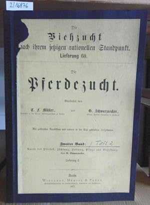 Seller image for Racen, Zchtung und Haltung des Pferdes. Hier nur Lieferung 6 von Band 2 des Werkes "Die Pferdezucht nach ihrem jetzigen rationellen Standpunkt". for sale by Versandantiquariat Trffelschwein