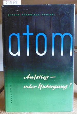 Immagine del venditore per Atom - Aufstieg oder Untergang? Mit einem Vorwort v. Jawaharlal Nehru. Aus dem Engl. v. Lothar Frank. venduto da Versandantiquariat Trffelschwein