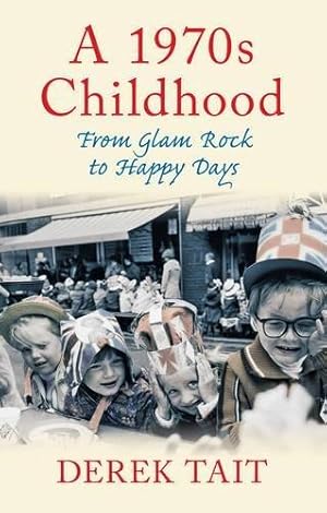 Imagen del vendedor de A 1970s Childhood: From Glam Rock to Happy Days a la venta por WeBuyBooks