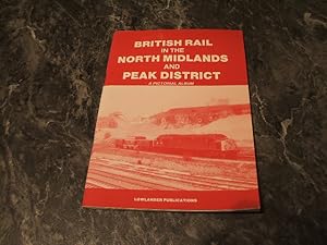 British Rail In The North Midlands And Peak District Vol. 2 : A Pictorial Album