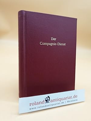 Der Compagnie-Dienst. Ein Handbuch für Infanterie-Officiere der Königl. Preussischen Armee.
