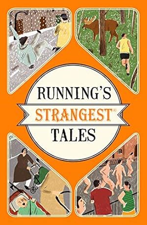 Bild des Verkufers fr Running's Strangest Tales: Extraordinary but true tales from over five centuries of running zum Verkauf von WeBuyBooks