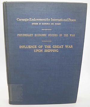 Immagine del venditore per Influence of the Great War Upon Shipping (Preliminary Economic Studies of the War No. 9) venduto da Easy Chair Books