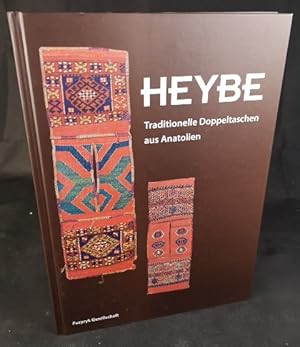 Seller image for Heybe: Traditionelle Doppeltaschen aus Anatolien. Traditinonal Saddlebags from Anatolia. - [Signiertes Exemplar]. for sale by ANTIQUARIAT Franke BRUDDENBOOKS