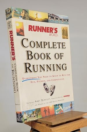 Seller image for Runner's World Complete Book of Running: Everything You Need to Know to Run for Fun, Fitness and Competition for sale by Henniker Book Farm and Gifts