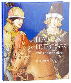 Italian Frescoes: The Age of Giotto, 1280-1400