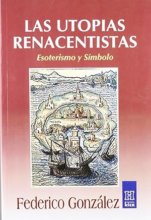 Seller image for Las Utopias Renacentistas. Esoterismo Y Smbolo (Horus Mayor) (Spanish Edition) for sale by Librairie Cayenne