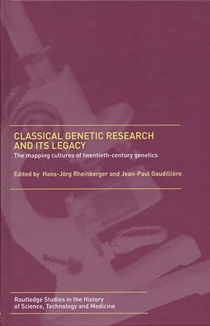 Bild des Verkufers fr Classical Genetic Research and its Legacy: The Mapping Cultures of Twentieth-Century Genetics (Routledge studies in the history of science, technology and medicine, Band 19) zum Verkauf von Fundus-Online GbR Borkert Schwarz Zerfa