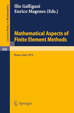 Imagen del vendedor de Mathematical Aspects of Finite Element Method. Proceedings of the Conference, Rome 1975. a la venta por Antiquariat Thomas Haker GmbH & Co. KG