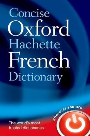 Image du vendeur pour Concise Oxford-Hachette French Dictionary (UK bestselling dictionaries) mis en vente par WeBuyBooks