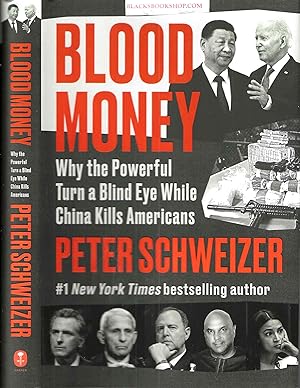 Blood Money: Why the Powerful Turn a Blind Eye While China Kills Americans