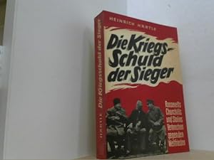 Bild des Verkufers fr Die Kriegsschuld der Sieger. Churchills, Rossevelts und Stalins Verbrechen gegen die Menschlichkeit. zum Verkauf von Antiquariat Uwe Berg