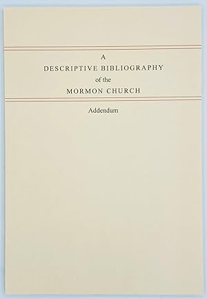 A Descriptive Bibliography of the Mormon Church. Addendum
