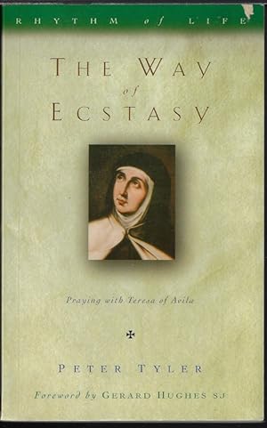 Image du vendeur pour THE WAY OF ECSTASY; Praying with Teresa of Avila mis en vente par Books from the Crypt