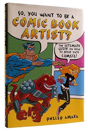 Immagine del venditore per SO, YOU WANT TO BE A COMIC BOOK ARTIST? : THE ULTIMATE GUIDE ON HOW TO BREAK INTO COMICS! venduto da Rare Book Cellar