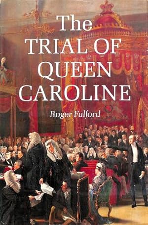 Bild des Verkufers fr The trial of Queen Caroline / Roger Fulford zum Verkauf von WeBuyBooks