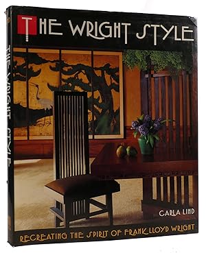 Immagine del venditore per THE WRIGHT STYLE: RE-CREATING THE SPIRIT OF FRANK LLOYD WRIGHT venduto da Rare Book Cellar