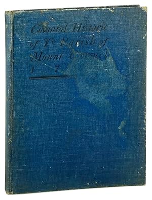 Colonial History of the Parish of Mount Carmel as read in its geologic formations, records and tr...