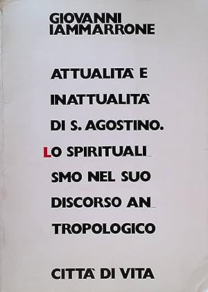 Bild des Verkufers fr Attualit e Inattualit di S. Agostino: Lo Spiritualismo nel suo Discorso an Tropologico zum Verkauf von books4less (Versandantiquariat Petra Gros GmbH & Co. KG)