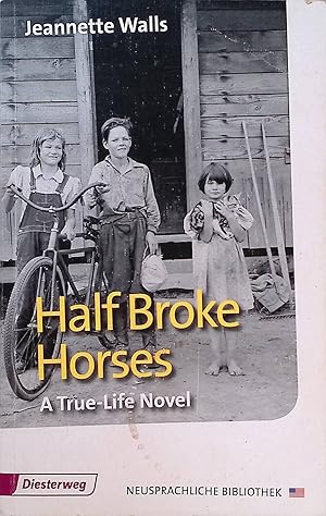 Seller image for Half Broke Horses Diesterwegs Neusprachliche Bibliothek - Englische Abteilung, Band 27 for sale by books4less (Versandantiquariat Petra Gros GmbH & Co. KG)