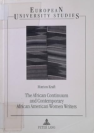 Bild des Verkufers fr The African Continuum and Contemporary African American Women Writers: Their Literary Presence and Ancestral Past Europische Hochschulschriften, Series XIV, Anglo-Saxon Language and Literature, vol. 293 zum Verkauf von books4less (Versandantiquariat Petra Gros GmbH & Co. KG)