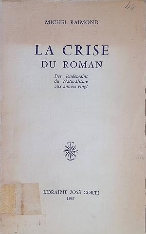 La Crise du Roman: Des lendemains du Naturalisme aus années vingt