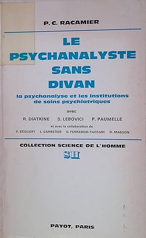 Image du vendeur pour Le Psychanalyste sans divan: La psychanalyse et les institutions de soins psyschiatriques mis en vente par books4less (Versandantiquariat Petra Gros GmbH & Co. KG)