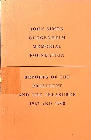 Seller image for Reports of the President and Treasurer 1967 and 1968 John Simon Guggenheim Memorial Foundation for sale by books4less (Versandantiquariat Petra Gros GmbH & Co. KG)